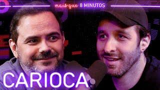 CARIOCA - Mais que 8 Minutos #112