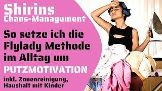 So setze ich die Flylady Putzroutine im Alltag um- inkl. Zonenreinigung |Putzmotivation