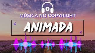 Música Animada Sem Direitos Autorais Fev 2023 | Música Animada No Copyright | Instrumental No Copy