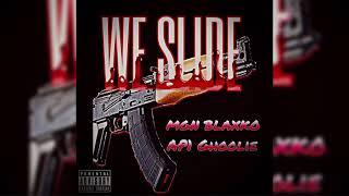 We Slide-MGN Blaxko ft API Ghoolie