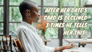 Tik Talks: AFTER HER DATE’S CARD GETS DECLINED 3 TIMES HE TELLS HER THIS