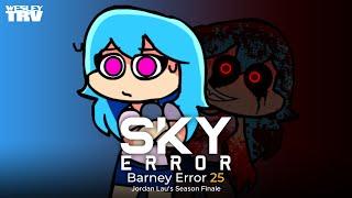 Sky Error (Barney Error 25) [JL's Season Finale] | WesleyTRV