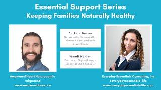 Essential Support Series - Keeping Families Naturally Healthy - Dr. Pete Douros, Naturopathic Doctor