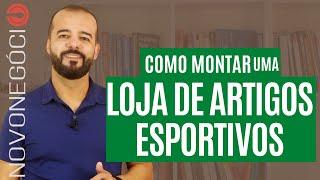 Como Montar uma Loja de Artigos Esportivos de SUCESSO!!