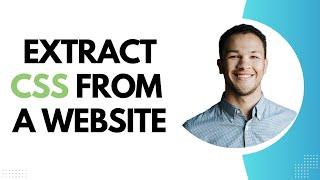 How to Extract CSS From A Website (Best Method)