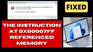 The Instruction at 0x00007ff Referenced Memory Error on Windows 11 / 10 Fix