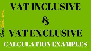 VAT Inclusive & VAT Exclusive | Calculation Examples