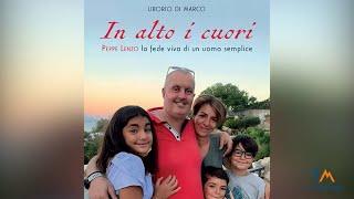 In alto i cuori, padre Lirio Di Marco racconta la storia ricca di amore e fede di Peppe Lenzo