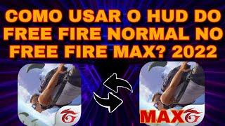 COMO SALVAR O HUD DO FREE FIRE NORMAL NO FREE FIRE MAX 2022?