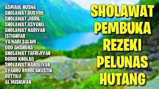 Sholawat Pembuka Rezeki Pelunas Hutang | Sholawat Pelunas Hutang | Sholawat Busyro, Sholawat Jibril