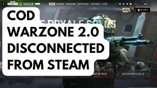 How to Fix Call of Duty Warzone 2.0 Disconnected from Steam