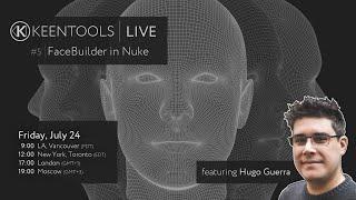 FaceBuilder for Nuke (feat. Hugo Guerra) — KeenTools LIVE (24/07/2020)