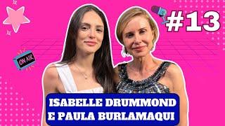 Paula Burlamaqui e Isabelle Drumond em: 'Risadas e Resgates com Amor!' ️ #13