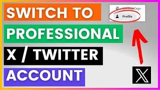 How To Switch To A Professional Twitter Account? [in 2024] (Switch To Professional X Account)