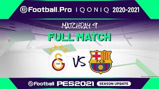 PES | GALATASARAY SK VS FC BARCELONA | eFootball.Pro IQONIQ 2020-2021 #9-2