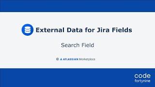External Data for Jira Field - Use Case Example: Search Field
