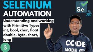 #3 - Working with Variables and Primitive Types in Java (Selenium with Java) - 2024 Series