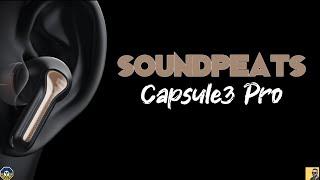 SoundPEATS Capsule3 Pro | What the Air3 Pro should have been?! Review, Unboxing & Call Test #tws