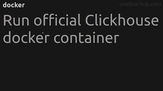 Run official Clickhouse docker container #docker