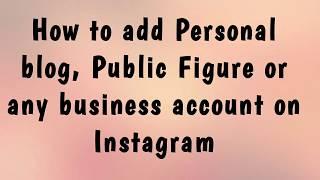 How to add Blogger, Public figure or any business account on Instagram