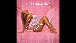 YULLA DIAMOND| BAD (Official Audio)