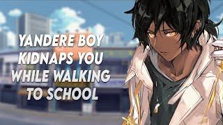 Yandere Boy Kidnaps You While Walking to School | Anime Boyfriend ASMR Roleplay M4F