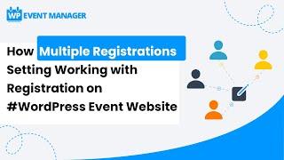 How Multiple Registrations Setting Working with Registration on #WordPress Event Website