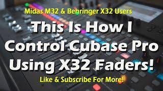 How I Control Cubase Pro Using X32 Faders!