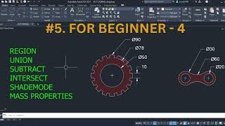 #5. AUTOCAD FOR BEGINNER - 4 ( ABOUT REGION / UNION / SUBTRACT / INTERSECT / SHADEMODE / MASS PROP )