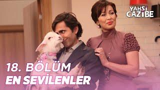 18. Bölümün En Sevilenleri - Yahşi Cazibe