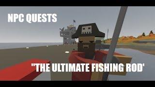 Unturned NPC Quests: "The Ultimate Fishing Rod"