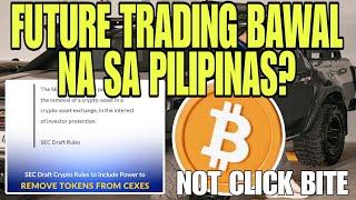 FUTURE TRADING SA PILIPINAS BAWAL NA? CRYPTO NEWS (NOT CLICKBAIT)