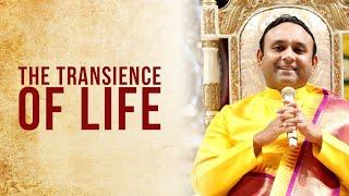 The Transience of Life || Sri Madhusudan Sai