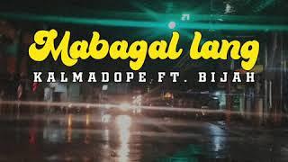 Mabagal Lang - Kalmadope ft. Bijah Prod. by (Thatkidgoran)