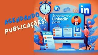 Como Agendar Publicações no LinkedIn   Passo a Passo Simples