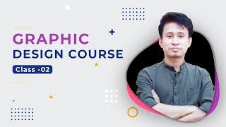 Graphic Design Full Course, Class -02 || Adobe Illustrator Bangla Tutorial