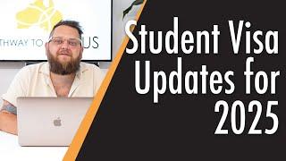 Student Visa Updates for 2025 and beyond!