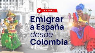 Emigrar a España desde Colombia