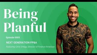 Being Planful: Next generation FP&A | Chris Ortega