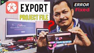 How to export your Kinemaster Project (.kine file) to another device to final export - ?