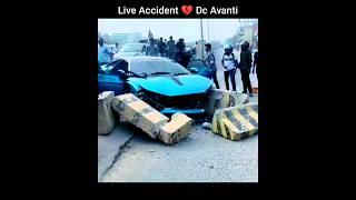 Live Accident Of Dc Avanti | Total Loss Super Car | Anshu Batra | Dc Avanti Accident