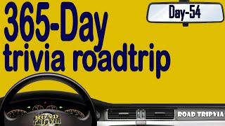 DAY 54 - 365-Day Trivia Road Trip - 21 Question Random Knowledge Quiz ( ROAD TRIpVIA- Episode 1073 )