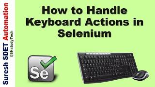 How to perform Keyboard Action in Selenium JAVA || Handling Keyboard & Mouse Actions ||