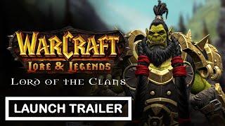 Warcraft Lord of the Clans - Launch Trailer