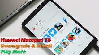 Huawei Matepad T8 Downgrade & Install Play Store Without USB OTG Only One Downgrade