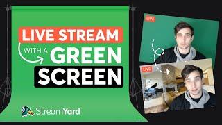 Green Screen Tutorial, How to Live Stream With A Green Screen In StreamYard