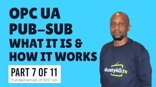 OPC UA PubSub: What it is and How it Works? (OPC UA Over MQTT) [ 7 of 11 ]