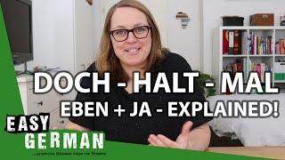 Doch, Halt, Mal, Eben & Ja - German modal particles explained! | Easy German 231