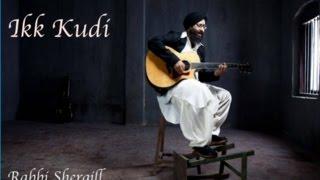 Ikk Kudi - Rabbi Shergill version