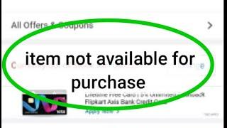 Flipkart Fix Item not available for purchase Problem Solve